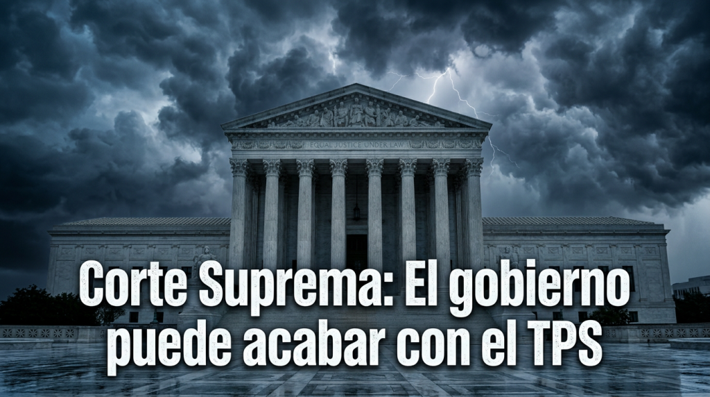 La Corte Suprema decide en contra de mantener el TPS 2026